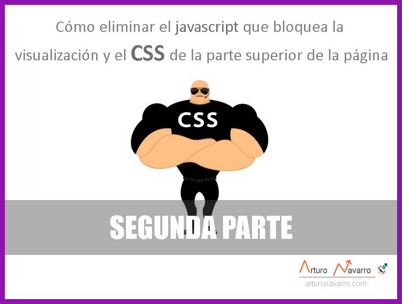 Cómo eliminar el Javascript que bloquea la visualización y el CSS de la parte superior de la página (Parte 2)