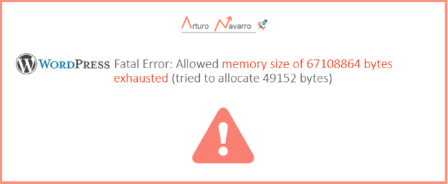 Fatal error: Allowed memory size of 67108864 bytes exhausted – Cómo solucionar el error de Wordpress