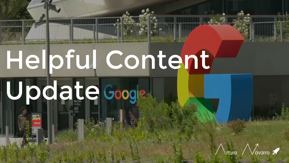 Helpful Content Update: Lo que debes saber sobre la actualización de contenido útil de Google