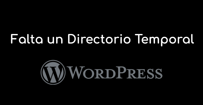 Falta un Directorio Temporal: Solucionando el Error de Wordpress